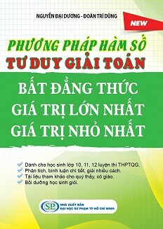 Phương Pháp Hàm Số Tư Duy Giải Toán Bất Đẳng Thức - Giá Trị Lớn Nhất - Giá Trị Nhỏ Nhất