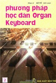 Phương Pháp Học Đàn Organ Keyboard (Tập 1,2)