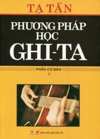 Phương Pháp Học Ghi-Ta - Phần Cơ Bản