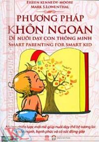 Phương Pháp Khôn Ngoan Để Nuôi Dạy Con Thông Minh