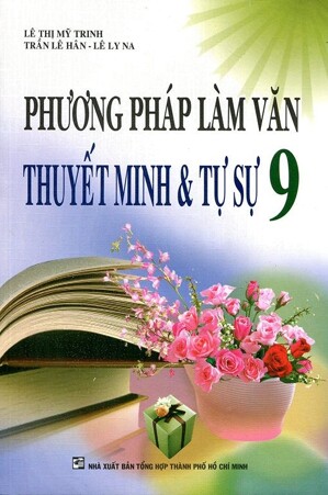 Phương Pháp Làm Văn Thuyết Minh & Tự Sự Lớp 9