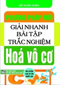 PHƯƠNG PHÁP MỚI GIẢI NHANH BÀI TẬP TRẮC NGHIỆP - HÓA VÔ CƠ