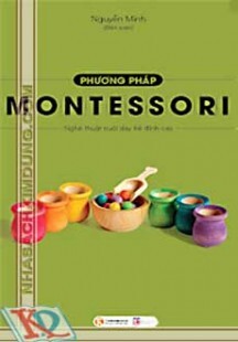 Phương pháp Montessori - Nghệ thuật nuôi dạy trẻ đỉnh cao