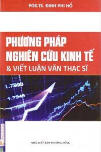 Phương pháp nghiên cứu kinh tế và viết luận văn thạc sĩ