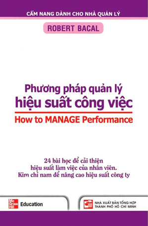 Phương pháp quản lý hiệu suất công việc - Robert Bacal - Dịch giả: Đăng Hoàn phương - Phạm Ngọc Kim Tuyến