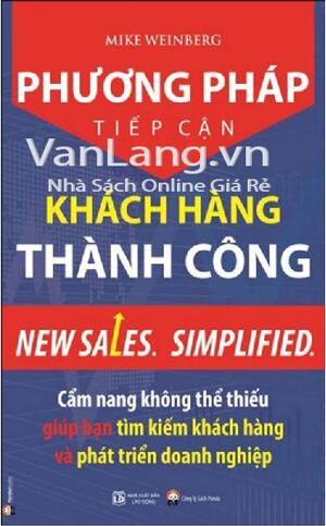 Phương Pháp Tiếp Cận Khách Hàng Thành Công - Tác giả: Mike Weinberg