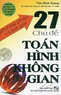 Phương pháp và bài giải 27 chủ đề toán hình không gian