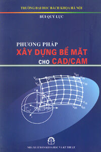 Phương Pháp Xây Dựng Bề Mặt Cho CAD/CAM - Bùi Quý Lực