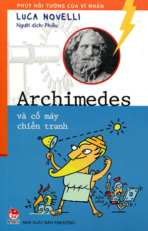 Phút hồi tưởng của các vĩ nhân - Archimedes và cỗ máy chiến tranh