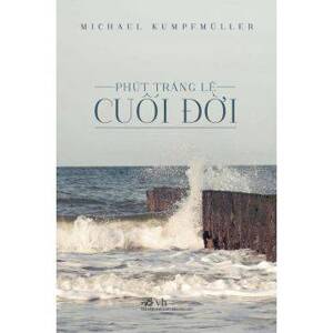 Phút tráng lệ cuối đời - Michael Kumpfmüller