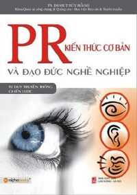 PR - Kiến thức cơ bản và đạo đức nghề nghiệp - Đinh Thị Thúy Hằng