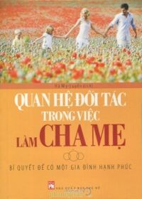 Quan hệ đối tác trong việc làm cha mẹ - Hà My