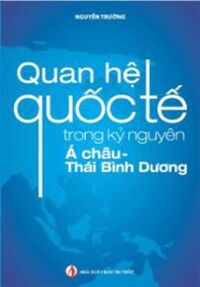 Quan hệ quốc tế trong kỷ nguyên Á Châu - Thái Bình Dương