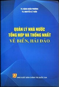 Quản Lý Nhà Nước Tổng Hợp Và Thống Nhất Về Biển Hải Đảo