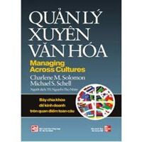 Quản lý xuyên văn hóa: Bảy chìa khóa để kinh doanh trên quan điểm toàn cầu - Charlene M. Solomon & Michael S. Schell