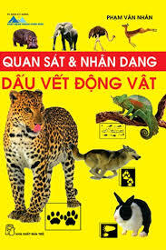 Quan sát & nhận dạng dấu vết động vật - Phạm Văn Nhân