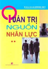 Quản Trị Nguồn Nhân Lực - Tập 2