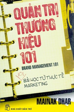 Quản trị thương hiệu 101 - Mainak Dhar