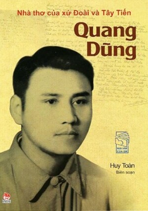 Quang Dũng - Nhà thơ của xứ Đoài và Tây Tiến - Huy Toàn