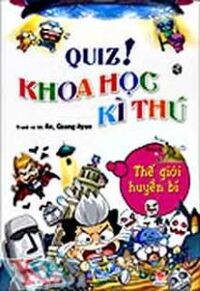 Quiz! Khoa Học Kì Thú - Thế Giới Huyền Bí