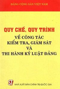 Quy Chế Quy Trình Về Công Tác Kiểm Tra Giám Sát Và Thi Hành Kỷ Luật Đảng