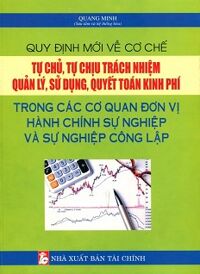 Quy định mới về cơ chế tự chủ tự chịu trách nhiệm quản lý sử dụng quyết toán kinh phí