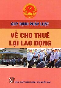 Quy Định Pháp Luật Về Cho Thuê Lại Lao Động