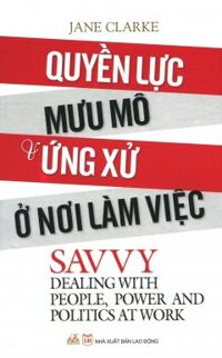 Quyền Lực, Mưu Mô Và Ứng Xử Ở Nơi Làm Việc