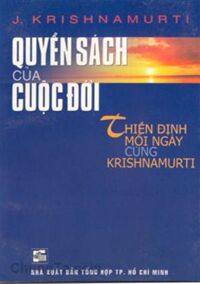 Quyển sách của cuộc đời - Thiền định mỗi ngày cùng Krishnamurti