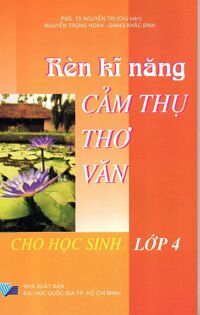 Rèn Kĩ Năng Cảm Thụ Thơ Văn Cho Học Sinh Lớp 4