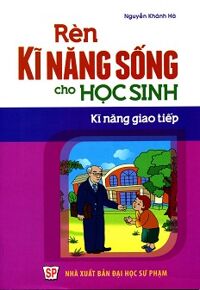 Rèn Kĩ Năng Sống Cho Học Sinh - Kĩ Năng Giao Tiếp