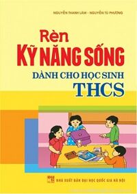 Rèn Kĩ Năng Sống Dành Cho Học Sinh THCS