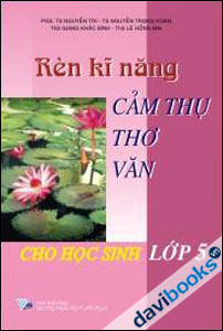 Rèn Kỹ Năng Cảm Thụ Thơ Văn Cho Học Sinh Lớp 5