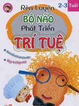 Rèn luyện bộ não phát triển trí tuệ 2 - 3 tuổi