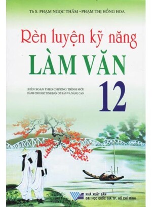 Rèn Luyện Kỹ Năng Làm Văn 12