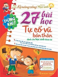 Rèn Luyện Kỹ Năng Sống Dành Cho Học Sinh - 27 Bài Học Tự Cổ Vũ Bản Thân