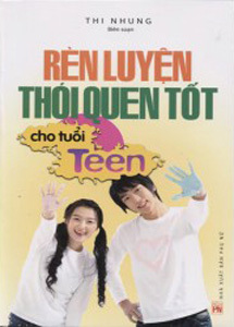 Rèn luyện thói quen tốt cho tuổi teen - Thi Nhung