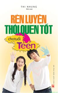 Rèn Luyện Thói Quen Tốt Cho Tuổi Teen