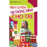 Rèn luyện trí thông minh cho trẻ