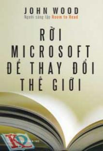 Rời Microsoft để thay đổi thế giới