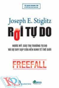 Rơi tự do - Nước Mỹ, các thị trường tự do và sự chìm đắm của nền kinh tế thế giới