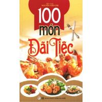 100 Món đãi tiệc - Nguyễn Viên Chi