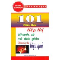 101 Chiêu Thức Tiếp Thị Nhanh, Rẻ Và Đơn Giản Nhưng Cực Kỳ Hiệu Quả