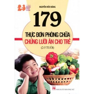 Sách 179 Thực Đơn Phòng Chữa Chứng Lười Ăn Cho Trẻ (2 - 5 Tuổi)