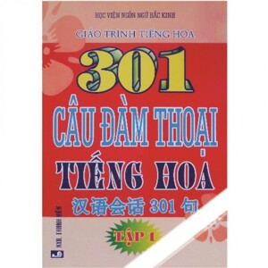 301 câu đàm thoại tiếng Hoa tập 1