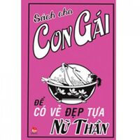 Sách cho con gái - Để có vẻ đẹp tựa nữ thần - Juliana Foster