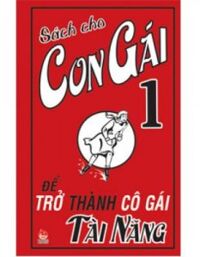 Sách cho con gái (T1): Để trở thành cô gái tài năng - Juliana Foster