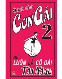 Sách cho con gái (T2): Để luôn là cô gái tài năng - Sally Norton