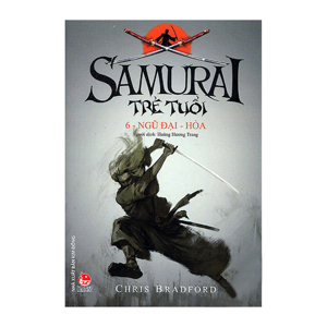 Samurai trẻ tuổi – Tập 6 - Ngũ đại – Hỏa Tác giả Chris Bradford