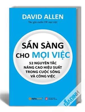 Sẵn Sàng Cho Mọi Việc - 52 Nguyên Lý Vàng Để Tăng Hiệu Suất Trong Công Việc Và Cuộc Sống